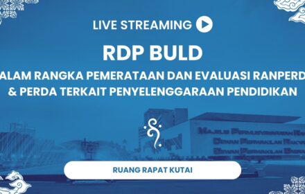 Rdp BULD dalam Rangka Pemerataan dan Evaluasi Ranperda & Perda Terkait Penyelenggaraan Pendidikan