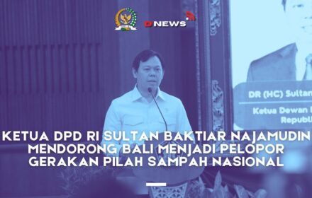 [D'news] Ketua DPD RI Sultan B Najamudin Dorong Bali Menjadi Pelopor Gerakan Pilah Sampah Nasional
