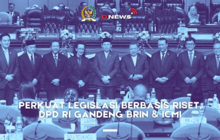[D'news] Perkuat Legislasi Berbasis Riset, DPD RI Gandeng Brin & Icmi