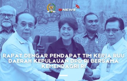 [D'news] Rapat Dengar Pendapat Tim Kerja RUU Daerah Kepulauan DPD RI Bersama Kemendagri RI