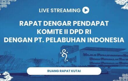 Rapat Dengar Pendapat Komite II DPD RI dengan Pt Pelabuhan Indonesia