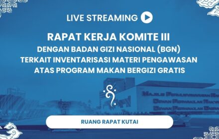 Rapat Kerja Komite III dengan Badan Gizi Nasional (Bgn)