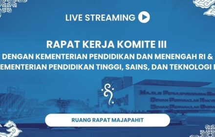 Rapat Kerja Komite III dengan Kemendikdasmen RI & Kemendiktisaintek RI